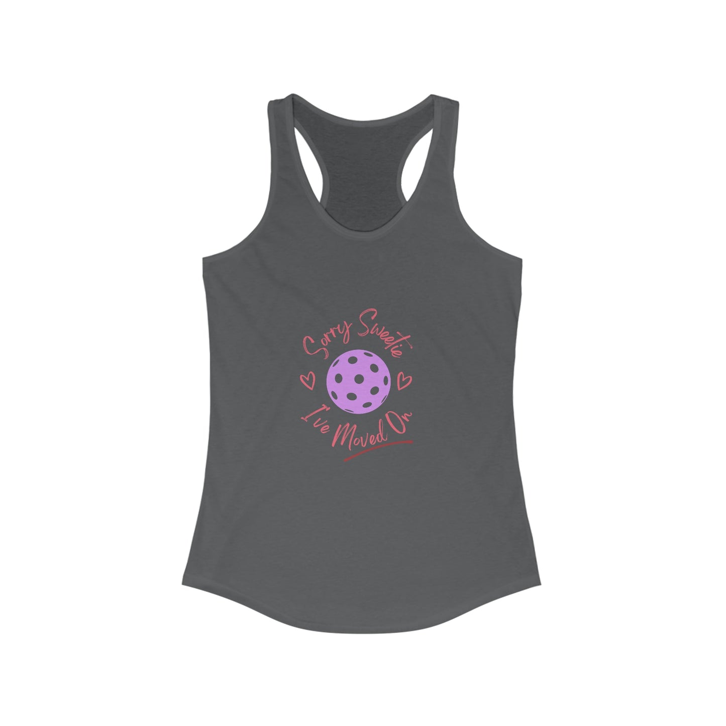 'Sorry Sweetie I've Moved On' Women's Racerback Tank