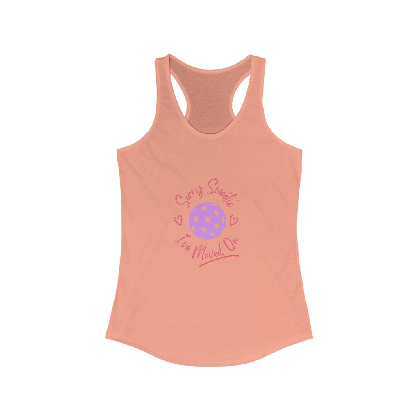 'Sorry Sweetie I've Moved On' Women's Racerback Tank