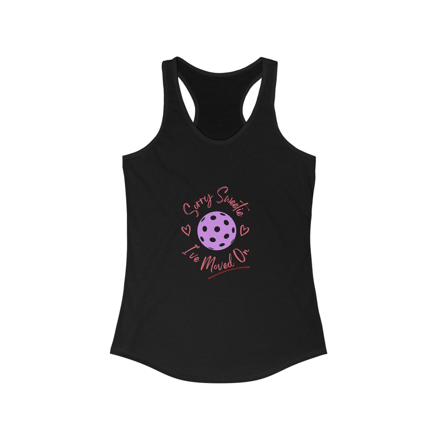 'Sorry Sweetie I've Moved On' Women's Racerback Tank