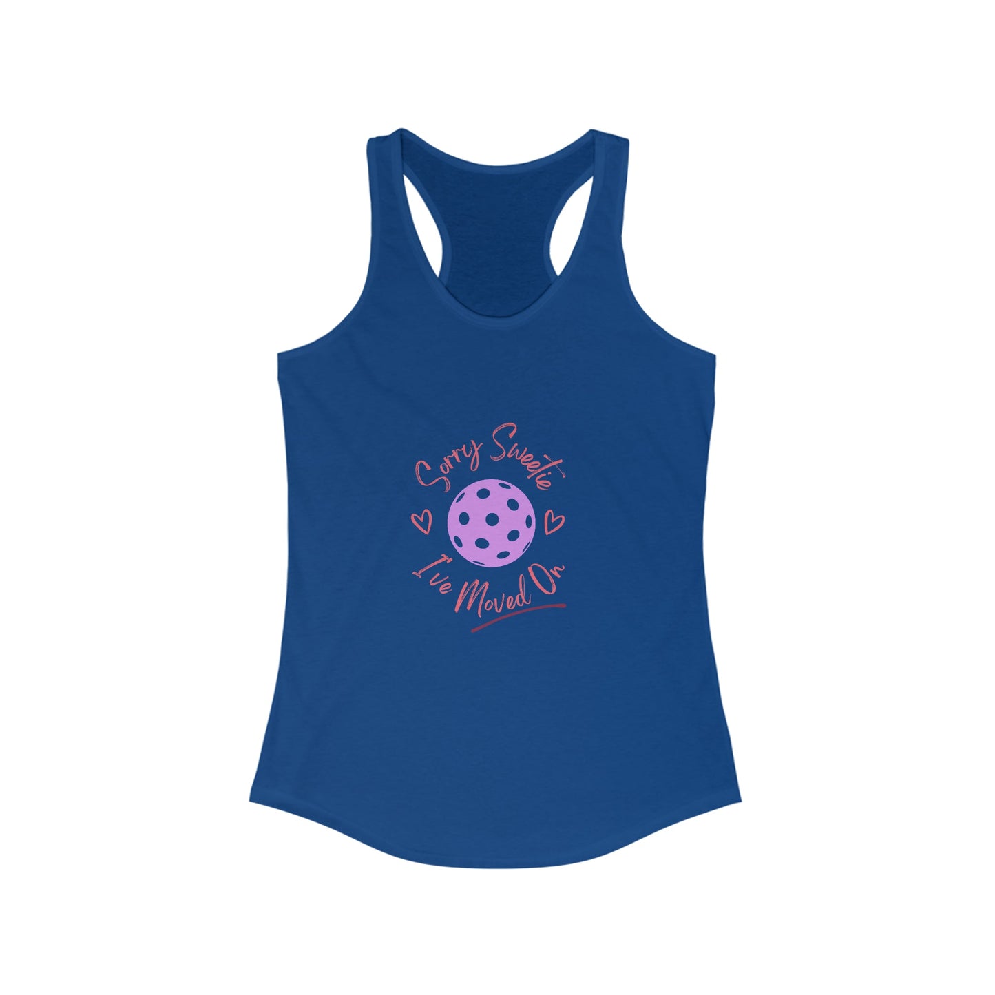 'Sorry Sweetie I've Moved On' Women's Racerback Tank