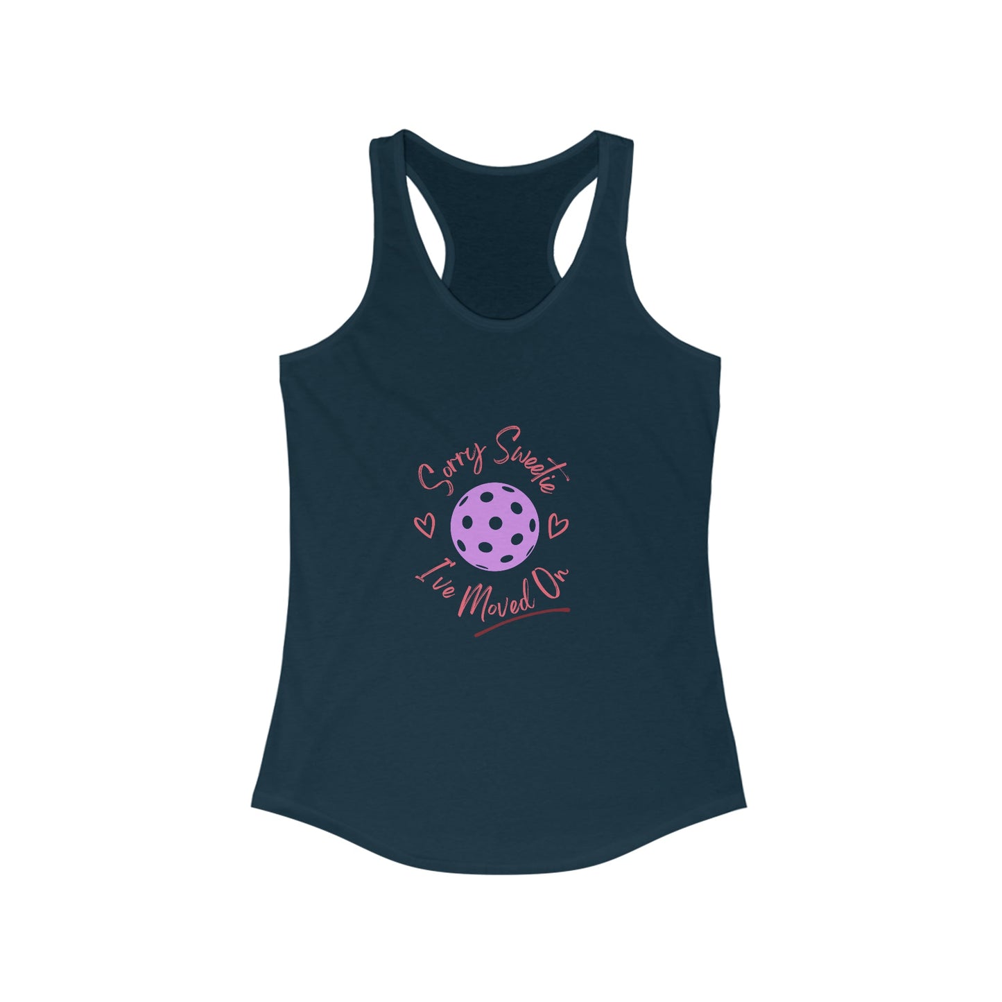 'Sorry Sweetie I've Moved On' Women's Racerback Tank