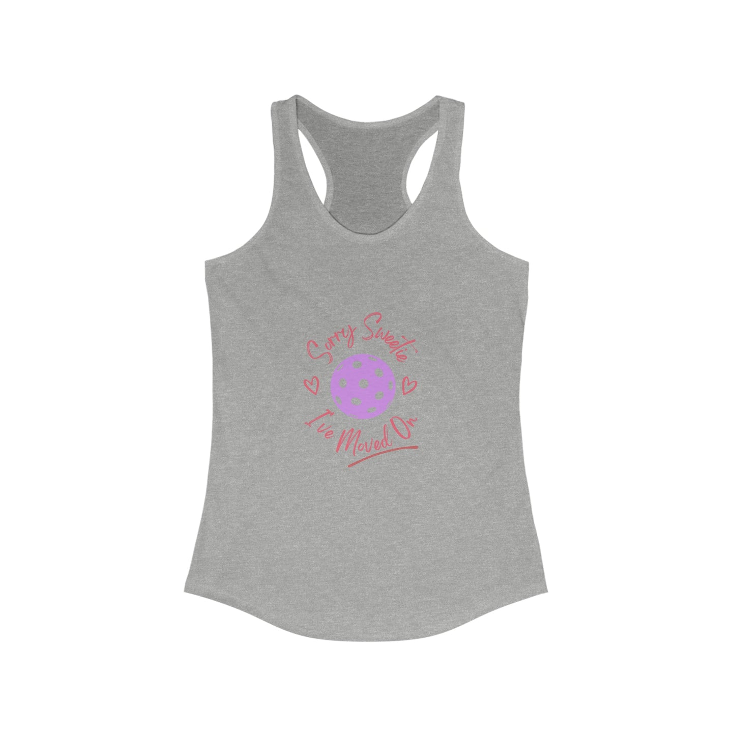 'Sorry Sweetie I've Moved On' Women's Racerback Tank